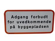Undertavle - Adgang forbudt for uvedkommende på byggepladsen 